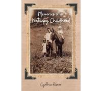 Memories of a Kentucky Childhood: by Cynthia Risner