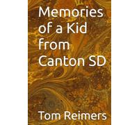 Memories of a Kid from Canton SD
