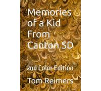 Memories of a Kid From Canton SD: 2nd Color Edition