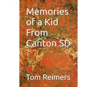Memories of a Kid From Canton SD: Color Edition