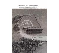 Memories of a Time Gone by: A true story of a child growing up in the 1960's