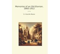 Memories of an Old Etonian, 1860-1912 (Classic Books)