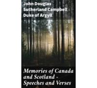 Memories Of Canada And Scotland - Speeches And Verses (ebook)