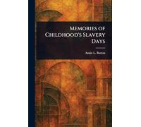 Memories of Childhood's Slavery Days