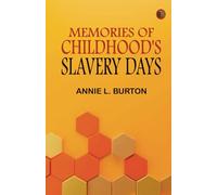 Memories of Childhood's Slavery Days