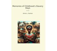 Memories of Childhood's Slavery Days (Classic Books)