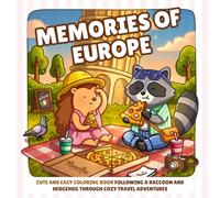 Memories of Europe: Cute and Easy Coloring Book Following a Raccoon and Hedgehog Through Cozy Travel Adventures