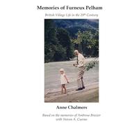 Memories of Furneux Pelham: British Village Life in the 20th Century