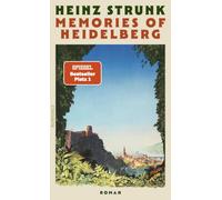 Memories of Heidelberg: Roman | "Vielleicht schreibt Heinz Strunk auch einfach die realistischsten Liebesgeschichten der deutschen Literatur." SPIEGEL