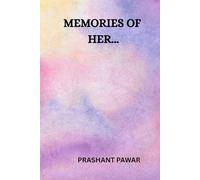 Memories of her: first love, love at first sight, memories of love, romantic comedy, small town romance, new adult and college romance, shades of love