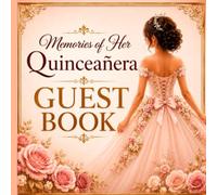 Memories of Her Quinceañera Guest Book: Elegant 15th Birthday Keepsake for Wishes, Messages & Memories
