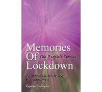 Memories of Lockdown: The People´s Stories: We don´t all see things the same way: 1 (The Memories Trilogy)