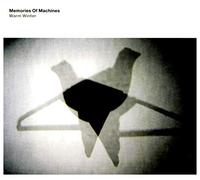 Memories Of Machines - Warm Winter