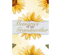 Memories of My Grandmother: A Non-Religious Grief Journal for Remembering, Healing, and Honoring the Life of Your Grandmother