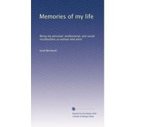 Memories of my life: Being my personal, professional, and social recollections as woman and artist: Volume 2