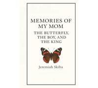 Memories of My Mom: The Butterfly, The Boy, and The King