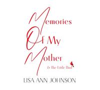 Memories of My Mother & The Little Bird