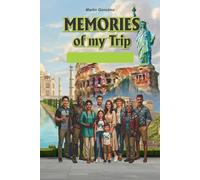 Memories of my Trip: Visual guide, practical itinerary, and interactive travel journal to plan, experience, and remember every journey