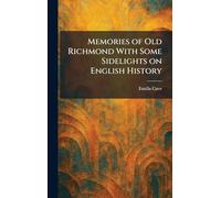 Memories of Old Richmond With Some Sidelights on English History