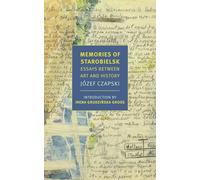 Memories of Starobielsk: Essays Between Art and History (New York Review Books Classics)