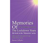 Memories Of The Lockdown Years 4th book in the 'Memories' series: The People´s Stories' 'We don´t all see things the same way: 4