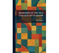 Memories of the Old College of Glasgow