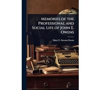 Memories of the Professional and Social Life of John E. Owens