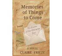 Memories of Things to Come: The Exodus of the Ethiopian Jews