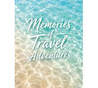 Memories of Travel Adventures Tropical Travel Journal Notebook for Vacation Memories, Positive Thoughts and Beach Vibes: A stylish ocean-inspired ... summer adventures, happy memories, gratitude