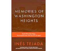 Memories of Washington Heights: BOOK II of the trilogy: My Dominican New York City (for the Ages)