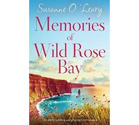 Memories of Wild Rose Bay: An utterly uplifting and gripping Irish romance: 5 (Sandy Cove)