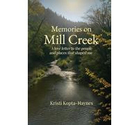 Memories on Mill Creek: A love letter to the people and places that shaped me