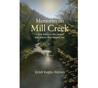 Memories on Mill Creek: A love letter to the people and places that shaped me