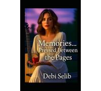 Memories…: Pressed Between the Pages