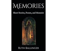 Memories: Short Stories, Poems, and Memoirs