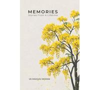 Memories: Stories From A LIfetime: A Heartwarming Memoir of Family, Culture, and Timeless Life Lessons