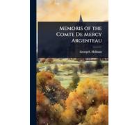 Memoris of the Comte De Mercy Argenteau