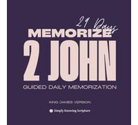 Memorize 2 John: Guided Daily Memorization - King James Version: 29 days, Journal and Tracker (Scripture Book Memorization)