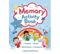 Memory Activity Book for Kids: Entertaining Sudoku, Mazes, Word Search, Crossword Games, Puzzles, and Exercises to Sharpen Children's Focus and Strengthen Cognitive Skills