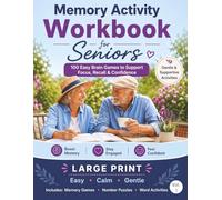 Memory Activity Workbook for Seniors: 100 Easy Brain Games to Improve Memory, Boost Focus & Support Cognitive Health | Large Print Puzzles for Dementia & Alzheimer’s Care