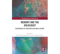 Memory and the Holocaust: Descendants of Survivors and Family History (Routledge Studies in Modern History)
