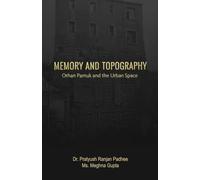 Memory and Topography: Orhan Pamuk and the Urban Space