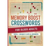Memory Boost Crosswords for Older Adults: 1000+ Unique Clues & Answers: Large Print Crossword Puzzle Book for Seniors to Stimulate Brain Power & Sharpen Memory | Fun & Educational Word Challenges