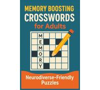 Memory Boosting Crosswords for Adults: Brain-Activating Puzzles to Improve Focus, Recall, and Mental Clarity: Gentle Crossword Clues for Adults with ... Fatigue - Neurodiverse-Friendly Format