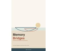 Memory Bridges: A 90-Session Guided Reminiscence Journal for Seniors with Dementia or Alzheimer's - For Family Caregivers and Care Home Activity Teams