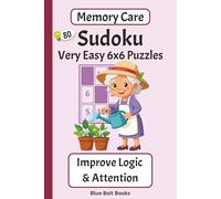 Memory Building Sudoku Very Easy 6x6 Puzzles: 6x9 Inches | 80 Puzzles | 103 Pages | Fun, Relaxing Large Print Logic Activity Book to Build Attention, ... for Cognitive Changes & Stroke Recovery