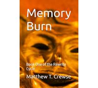 Memory Burn: Book One of the Rewrite Cycle: 1
