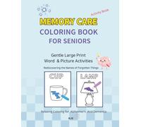 MEMORY CARE COLORING BOOK FOR SENIORS: Gentle Large Print Word & Picture Activities