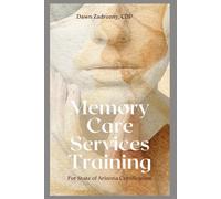 Memory Care Services Training: For State of Arizona Certification