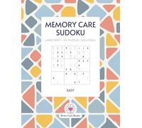 Memory Care Sudoku Puzzle Book: Sudoku Puzzles for Memory | Help Calm the Mind, Relax, and Focus | 6x9 Inches, 110 Pages | 50+ Puzzles | Solutions Included